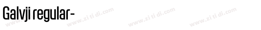 Galvji regular字体转换 Galvji regular字体转换